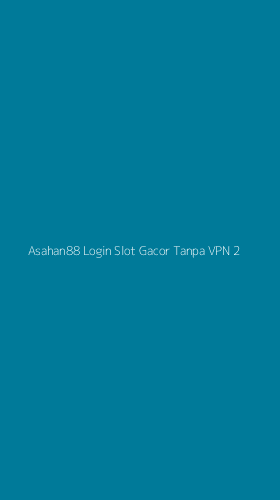 Tampilan Antarmuka Aplikasi Asahan88 Login Slot Gacor Tanpa Vpn - 2