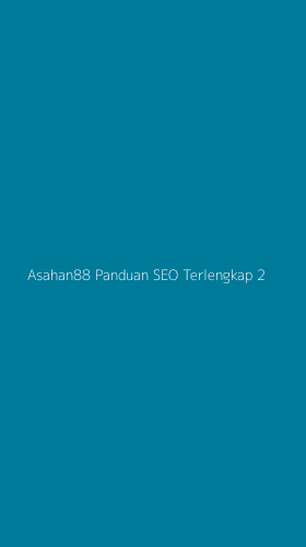 Tampilan Antarmuka Aplikasi Asahan88 Panduan Seo Terlengkap - 2