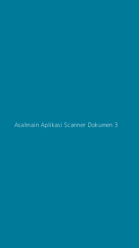 Tampilan Antarmuka Aplikasi Asalmain Aplikasi Scanner Dokumen - 3
