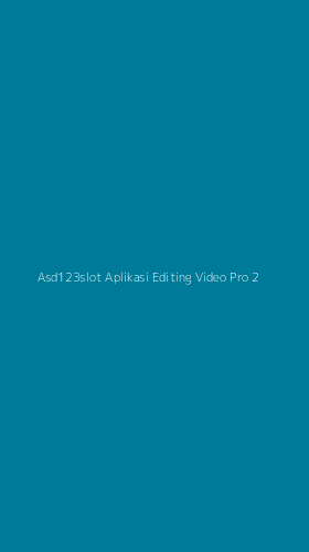 Tampilan Antarmuka Aplikasi Asd123slot Aplikasi Editing Video Pro - 2