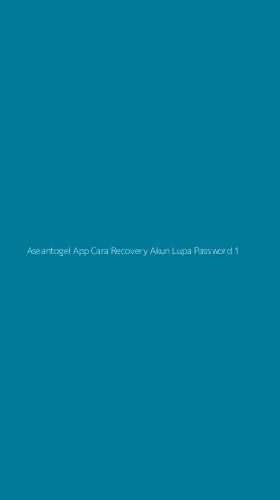 Tampilan Antarmuka Aplikasi Aseantogel App Cara Recovery Akun Lupa Password - 1