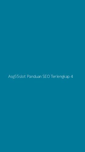 Tampilan Antarmuka Aplikasi Asg55slot Panduan Seo Terlengkap - 4