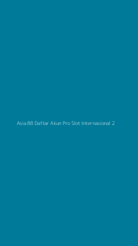 Tampilan Antarmuka Aplikasi Asia 88 Daftar Akun Pro Slot Internasional - 2