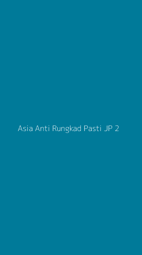 Tampilan Antarmuka Aplikasi Asia Anti Rungkad Pasti Jp - 2