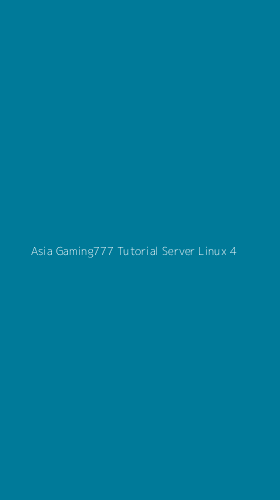 Tampilan Antarmuka Aplikasi Asia Gaming777 Tutorial Server Linux - 4