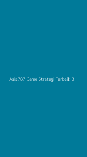 Tampilan Antarmuka Aplikasi Asia787 Game Strategi Terbaik - 3
