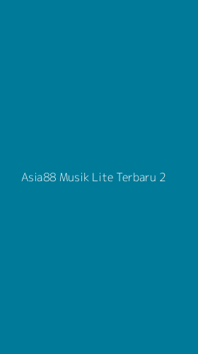 Tampilan Antarmuka Aplikasi Asia88 Musik Lite Terbaru - 2