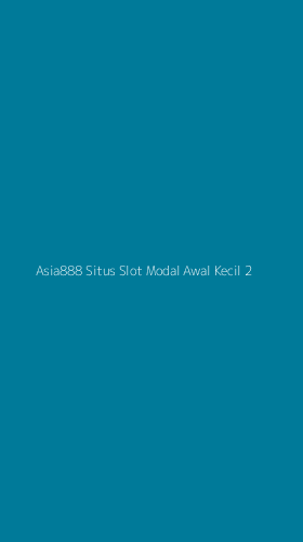 Tampilan Antarmuka Aplikasi Asia888 Situs Slot Modal Awal Kecil - 2