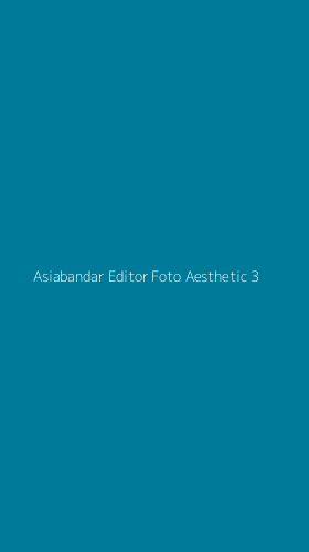 Tampilan Antarmuka Aplikasi Asiabandar Editor Foto Aesthetic - 3