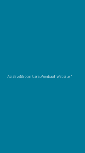 Tampilan Antarmuka Aplikasi Asialive88com Cara Membuat Website - 1