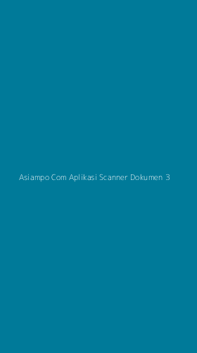 Tampilan Antarmuka Aplikasi Asiampo Com Aplikasi Scanner Dokumen - 3
