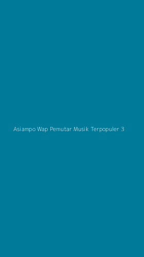 Tampilan Antarmuka Aplikasi Asiampo Wap Pemutar Musik Terpopuler - 3