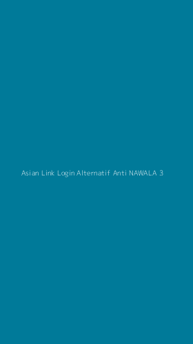 Tampilan Antarmuka Aplikasi Asian Link Login Alternatif Anti Nawala - 3
