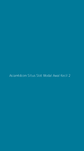 Tampilan Antarmuka Aplikasi Asian4dcom Situs Slot Modal Awal Kecil - 2
