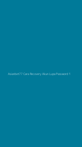 Tampilan Antarmuka Aplikasi Asianbet77 Cara Recovery Akun Lupa Password - 1
