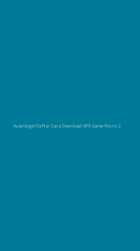 Tampilan Antarmuka Aplikasi Asiantogel Daftar Cara Download Apk Game Resmi - 2