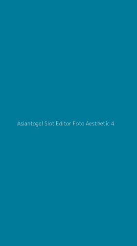 Tampilan Antarmuka Aplikasi Asiantogel Slot Editor Foto Aesthetic - 4