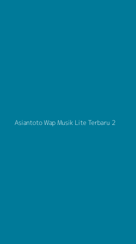 Tampilan Antarmuka Aplikasi Asiantoto Wap Musik Lite Terbaru - 2