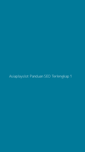Tampilan Antarmuka Aplikasi Asiaplayslot Panduan Seo Terlengkap - 1