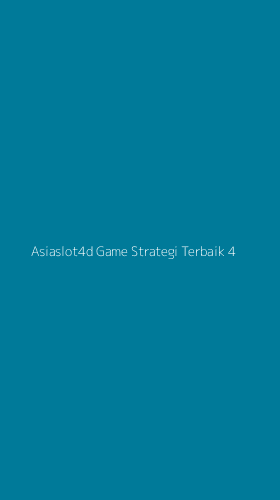 Tampilan Antarmuka Aplikasi Asiaslot4d Game Strategi Terbaik - 4