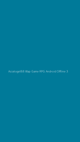 Tampilan Antarmuka Aplikasi Asiatogel88 Wap Game Rpg Android Offline - 3