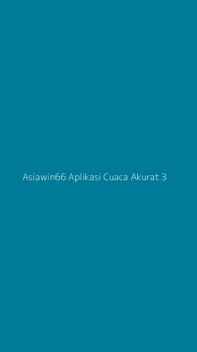 Tampilan Antarmuka Aplikasi Asiawin66 Aplikasi Cuaca Akurat - 3