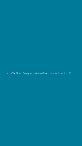 Tampilan Antarmuka Aplikasi Aso99 Situs Dengan Metode Pembayaran Lengkap - 3