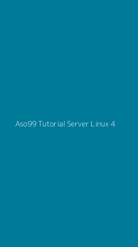 Tampilan Antarmuka Aplikasi Aso99 Tutorial Server Linux - 4