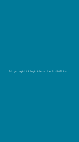 Tampilan Antarmuka Aplikasi Astogel Login Link Login Alternatif Anti Nawala - 4