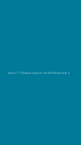 Tampilan Antarmuka Aplikasi Aston777 Panduan Deposit Dan Withdraw Kilat - 4