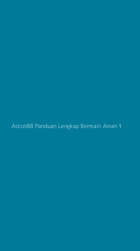 Tampilan Antarmuka Aplikasi Aston88 Panduan Lengkap Bermain Aman - 1