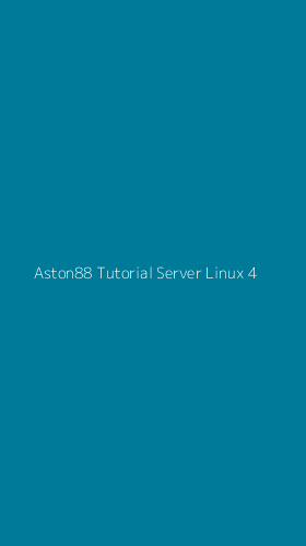 Tampilan Antarmuka Aplikasi Aston88 Tutorial Server Linux - 4