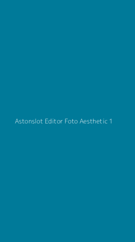 Tampilan Antarmuka Aplikasi Astonslot Editor Foto Aesthetic - 1