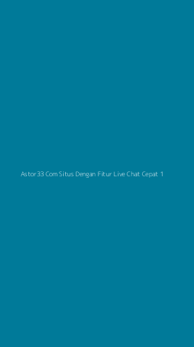 Tampilan Antarmuka Aplikasi Astor33 Com Situs Dengan Fitur Live Chat Cepat - 1