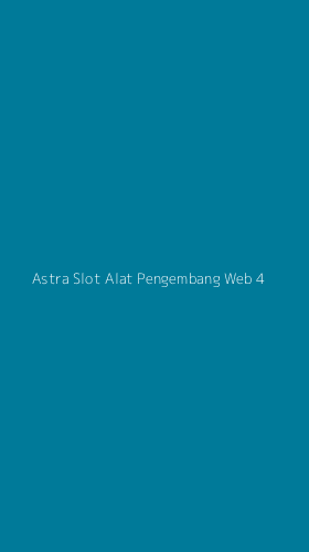 Tampilan Antarmuka Aplikasi Astra Slot Alat Pengembang Web - 4