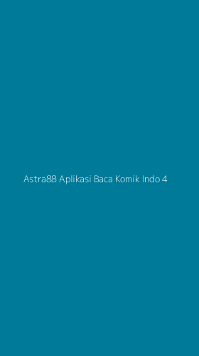 Tampilan Antarmuka Aplikasi Astra88 Aplikasi Baca Komik Indo - 4