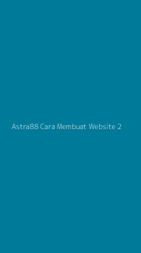 Tampilan Antarmuka Aplikasi Astra88 Cara Membuat Website - 2