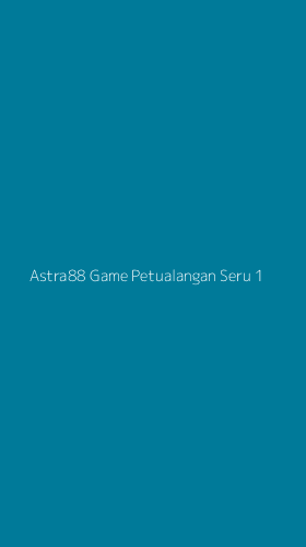 Tampilan Antarmuka Aplikasi Astra88 Game Petualangan Seru - 1