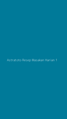 Tampilan Antarmuka Aplikasi Astratoto Resep Masakan Harian - 1