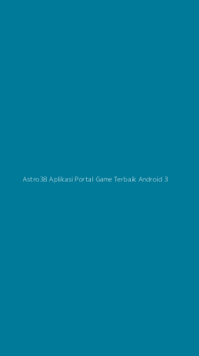 Tampilan Antarmuka Aplikasi Astro38 Aplikasi Portal Game Terbaik Android - 3