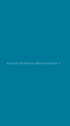 Tampilan Antarmuka Aplikasi Astronot158 Pemutar Musik Terpopuler - 3