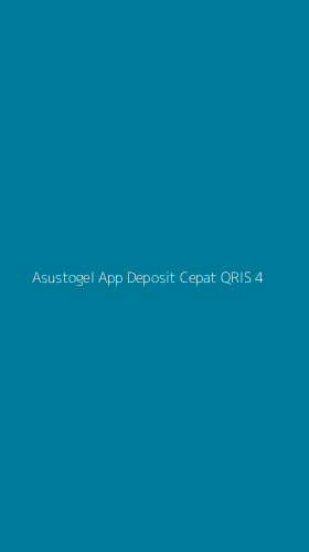 Tampilan Antarmuka Aplikasi Asustogel App Deposit Cepat Qris - 4