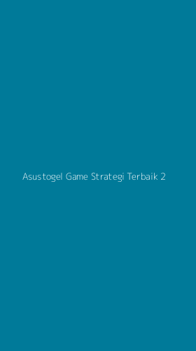 Tampilan Antarmuka Aplikasi Asustogel Game Strategi Terbaik - 2