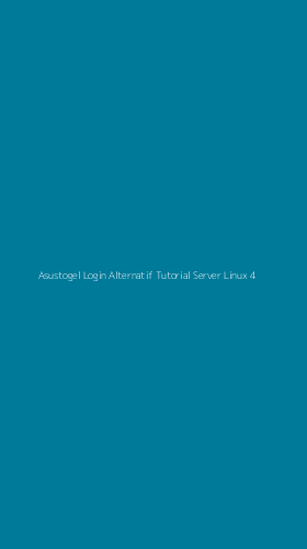 Tampilan Antarmuka Aplikasi Asustogel Login Alternatif Tutorial Server Linux - 4