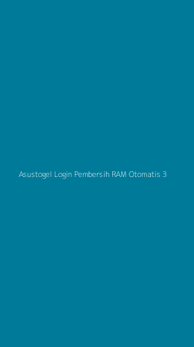 Tampilan Antarmuka Aplikasi Asustogel Login Pembersih Ram Otomatis - 3