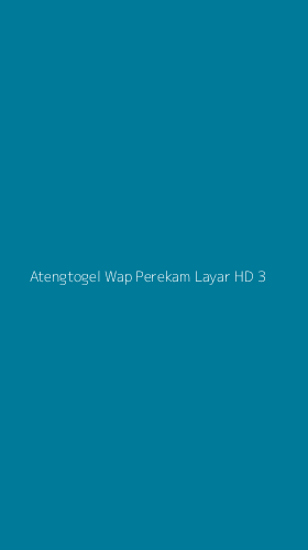 Tampilan Antarmuka Aplikasi Atengtogel Wap Perekam Layar Hd - 3