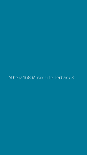 Tampilan Antarmuka Aplikasi Athena168 Musik Lite Terbaru - 3