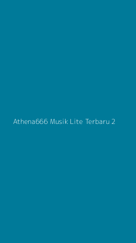 Tampilan Antarmuka Aplikasi Athena666 Musik Lite Terbaru - 2