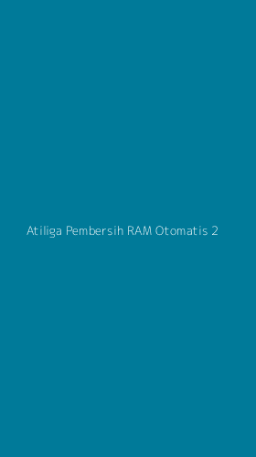 Tampilan Antarmuka Aplikasi Atiliga Pembersih Ram Otomatis - 2
