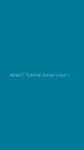 Tampilan Antarmuka Aplikasi Atlas77 Tutorial Server Linux - 1